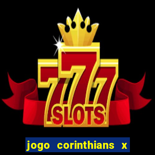 jogo corinthians x fortaleza ao vivo gratis